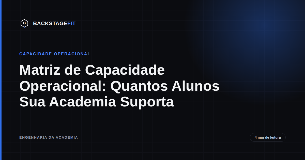 Capacidade operacional: quantos alunos sua estrutura realmente aguenta sem perder qualidade